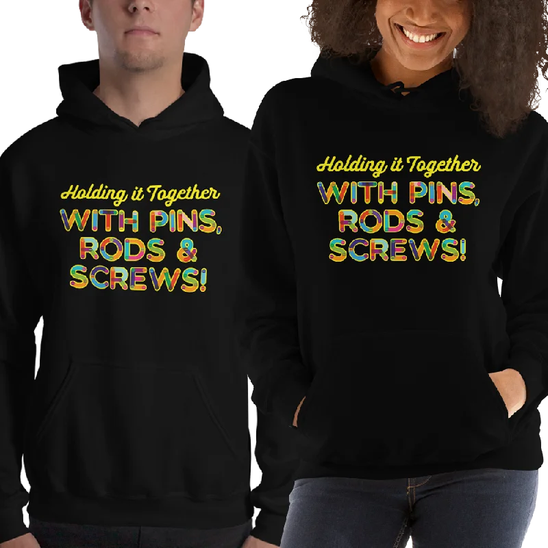 Holding It Together with Pins, Rods & Screws (Unisex Hoodie)